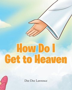 How Do I Get to Heaven (eBook, ePUB) - Lawrence, Dee Dee