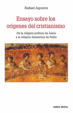 Ensayo sobre los orígenes del cristianismo (eBook, PDF) - Aguirre Monasterio, Rafael