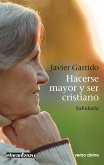 Hacerse mayor y ser cristiano (eBook, ePUB) Hacerse mayor y ser cristiano (eBook, ePUB)