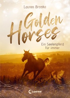 Ein Seelenpferd für immer / Golden Horses Bd.1 (eBook, ePUB) - Brooke, Lauren