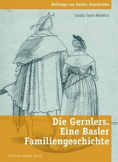 Die Gernlers. Eine Basler Familiengeschichte - Opitz-Belakhal, Claudia