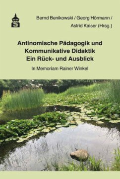 Antinomische Pädagogik und Kommunikative Didaktik - Ein Rück- und Ausblick