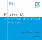 El salmo 18 y la celebración de Navidad (eBook, ePUB) El salmo 18 y la celebración de Navidad (eBook, ePUB)