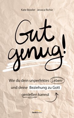 Gut genug! (eBook, ePUB) - Bowler, Kate; Richie, Jessica