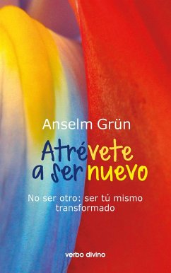 Atrévete a ser nuevo (eBook, ePUB) - Grün, Anselm