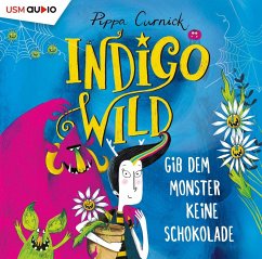 Gib dem Monster keine Schokolade / Indigo Wild Bd.1 (2 Audio-CDs) - Curnick, Pippa
