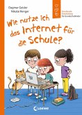 Wie nutze ich das Internet für die Schule? (Starke Kinder, glückliche Eltern) (eBook, ePUB)