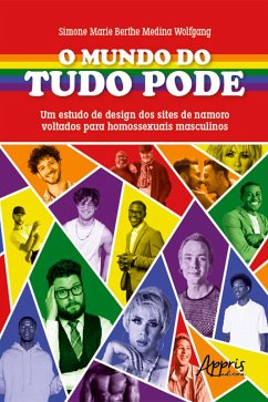 Cover O mundo do tudo pode: um estudo de design dos sites de namoro voltados para homossexuais masculinos (eBook, ePUB)