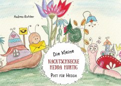 Die kleine Nacktschnecke Hedda Hurtig - Richter, Andrea