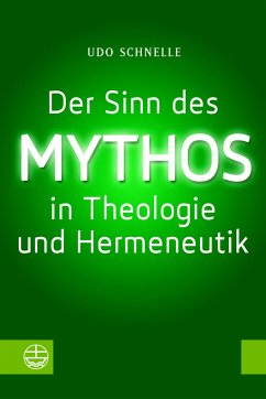 Der Sinn des Mythos in Theologie und Hermeneutik - Schnelle, Udo