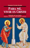 Para mí, vivir es Cristo (eBook, PDF)