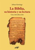 La Biblia, su historia y su lectura (eBook, ePUB)