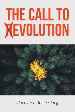 THE CALL TO (R)EVOLUTION (eBook, ePUB) - Rensing, Robert