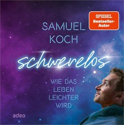 Schwerelos - Koch, Samuel
