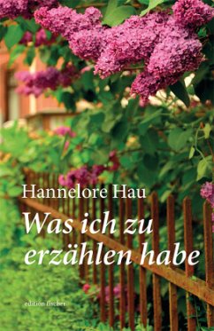 Was ich zu erzählen habe - Hau, Hannelore