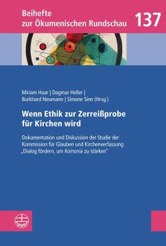 Wenn Ethik zur Zerreißprobe für Kirchen wird - Haar, Miriam;Heller, Dagmar;Neumann, Burkhard