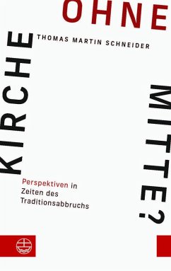 Kirche ohne Mitte? - Schneider, Thomas Martin