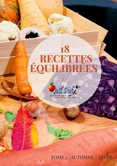 18 recettes équilibrées by Just'Diet - Just'Diet, Cabinet diététique