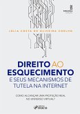 Direito ao esquecimento e seus mecanismos de tutela na internet (eBook, ePUB)