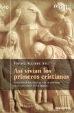 Así vivían los primeros cristianos (eBook, ePUB)