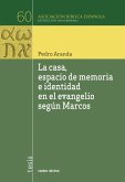 La casa, espacio de memoria e identidad en el evangelio según Marcos (eBook, PDF)