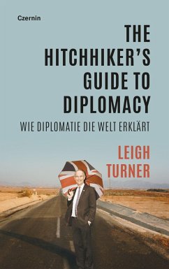The Hitchhiker's Guide to Diplomacy - Turner, Leigh