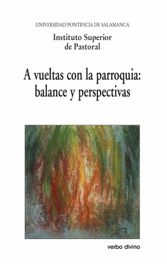 A vueltas con la parroquia: balance y perspectivas (eBook, PDF) - Universidad Pontificia de Salamanca, Instituto Superior de Pastoral