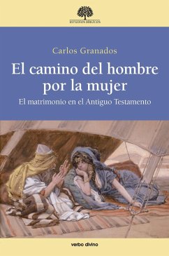 El camino del hombre por la mujer (eBook, ePUB) - Granados García, Carlos