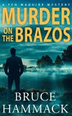 Murder On The Brazos (Fen Maguire Mystery, #1) (eBook, ePUB) Murder On The Brazos (Fen Maguire Mystery, #1) (eBook, ePUB)