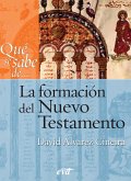 Qué se sabe de... La formación del Nuevo Testamento (eBook, ePUB)