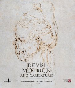 De' visi mostruosi: Caricatures from Leonardo da Vinci to Bacon