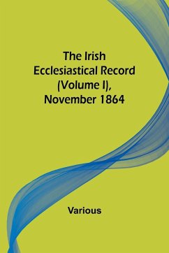 The Irish Ecclesiastical Record (Volume I), November 1864 - Various