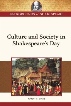 Culture and Society in Shakespeare's Day - Evans, Robert; Foster, Brett