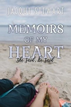 Memoirs of My Heart: She Said, He Said - Stewart, Jacqui