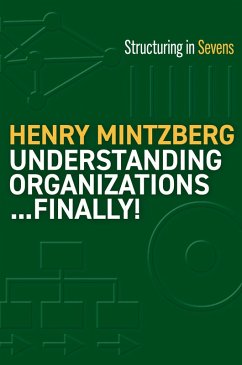 Understanding Organizations...Finally! (eBook, ePUB) - Mintzberg, Henry