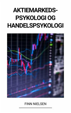 Aktiemarkedspsykologi og Handelspsykologi (eBook, ePUB) - Nielsen, Finn