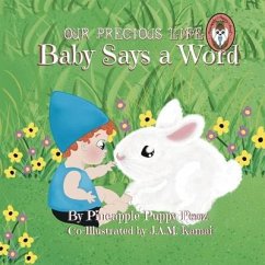 Our Precious Life: Baby Says a Word - Kamai, J. a. M.; Puppy Penz, Pineapple