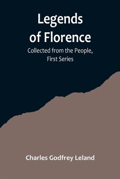 Legends of Florence - Godfrey Leland, Charles