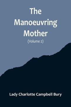 The Manoeuvring Mother (Volume 2) - Charlotte Campbell Bury, Lady
