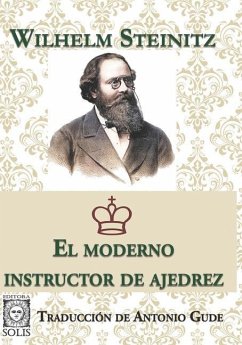 El Moderno Instructor de Ajedrez - Steinitz, Wilhelm