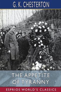 The Appetite of Tyranny (Esprios Classics) - Chesterton, G. K.