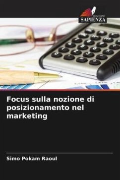 Focus sulla nozione di posizionamento nel marketing - Pokam Raoul, Simo