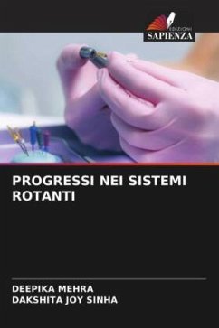 PROGRESSI NEI SISTEMI ROTANTI - Mehra, Deepika;Joy Sinha, Dakshita