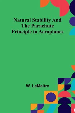 Natural Stability and the Parachute Principle in Aeroplanes - Lemaitre, W.