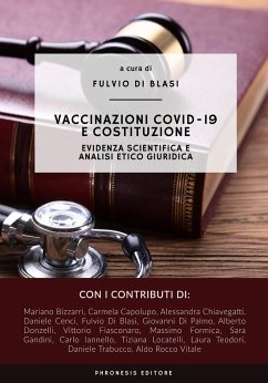 Vaccinazioni COVID-19 e costituzione: Evidenza scientifica e analisi etico giuridica - Di Blasi, Fulvio