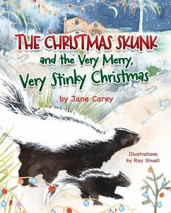The Christmas Skunk And The Very Merry, Very Stinky Christmas - Carey, Jane
