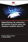 Algorithmes de sélection de points d'accès pour les réseaux maillés sans fil