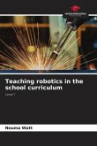 Teaching robotics in the school curriculum