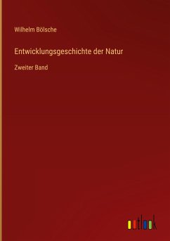 Entwicklungsgeschichte der Natur - Bölsche, Wilhelm