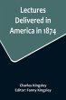 Lectures Delivered in America in 1874 - Bild 1
